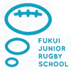 Fukui Junior Rugby School - 福井ジュニアラグビースクール